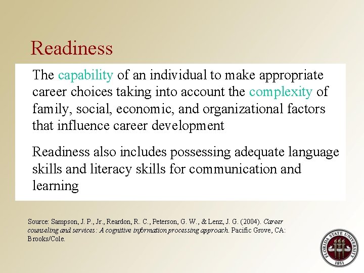 Readiness The capability of an individual to make appropriate career choices taking into account