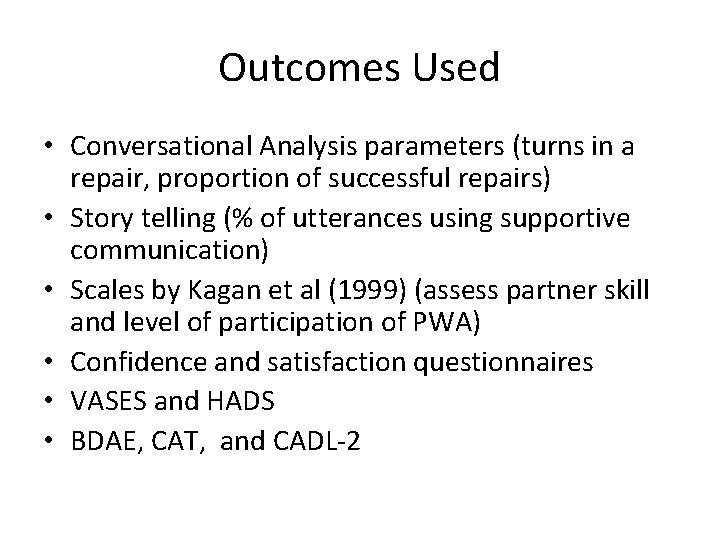 Outcomes Used • Conversational Analysis parameters (turns in a repair, proportion of successful repairs)