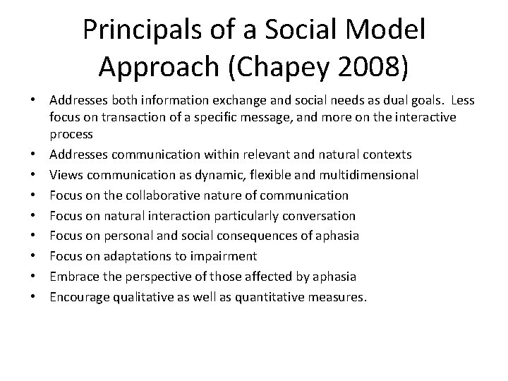 Principals of a Social Model Approach (Chapey 2008) • Addresses both information exchange and