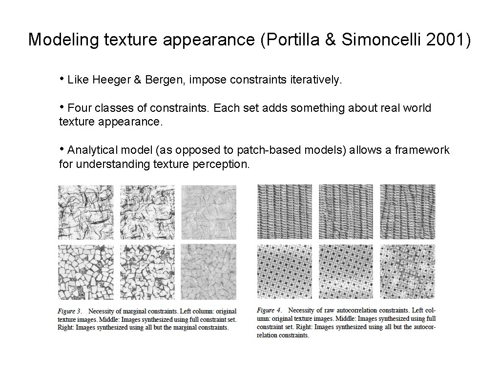 Modeling texture appearance (Portilla & Simoncelli 2001) • Like Heeger & Bergen, impose constraints