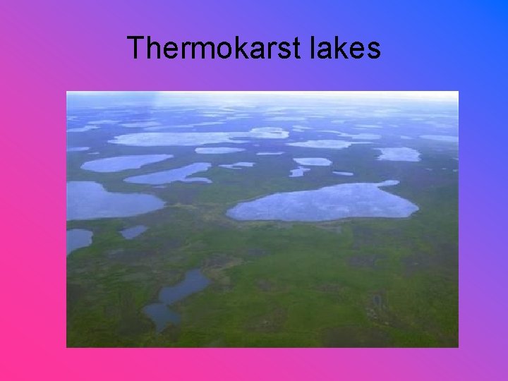 Thermokarst lakes 