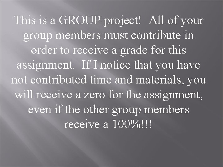 This is a GROUP project! All of your group members must contribute in order