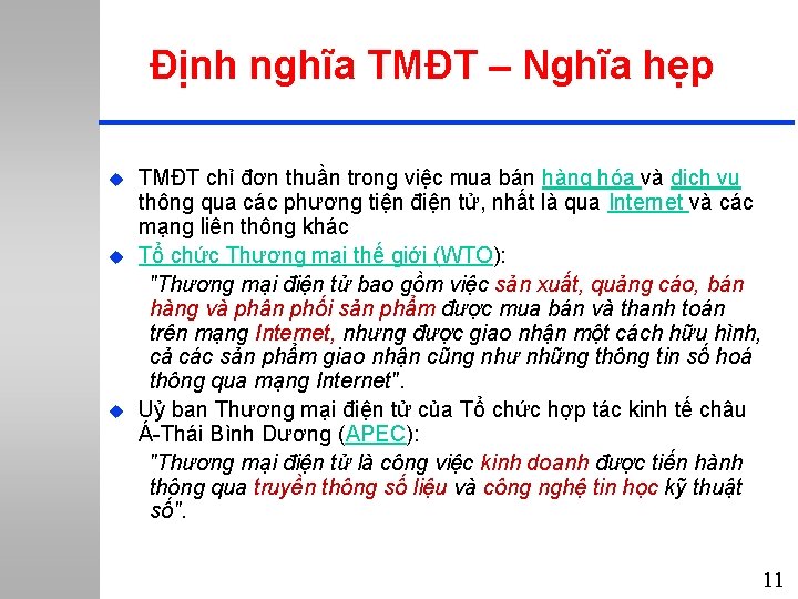 Định nghĩa TMĐT – Nghĩa hẹp u u u TMĐT chỉ đơn thuần trong