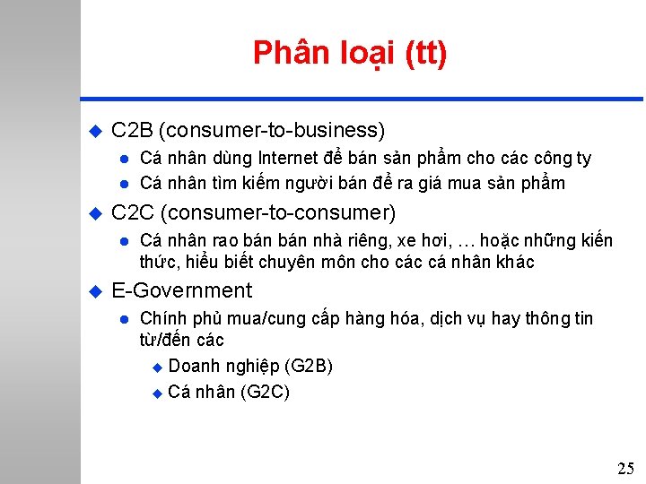 Phân loại (tt) u C 2 B (consumer-to-business) l l u C 2 C