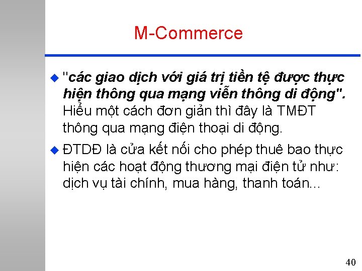 M-Commerce u "các giao dịch với giá trị tiền tệ được thực hiện thông