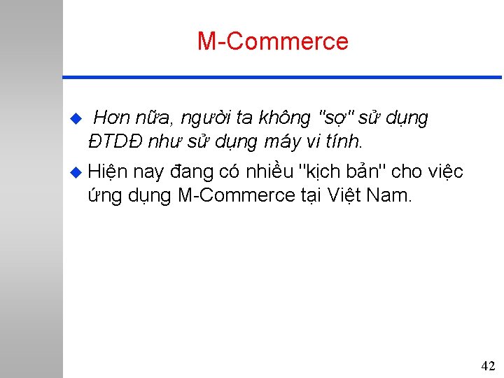 M-Commerce u Hơn nữa, người ta không "sợ" sử dụng ÐTDÐ như sử dụng