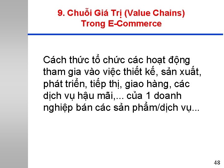 9. Chuỗi Giá Trị (Value Chains) Trong E-Commerce Cách thức tổ chức các hoạt