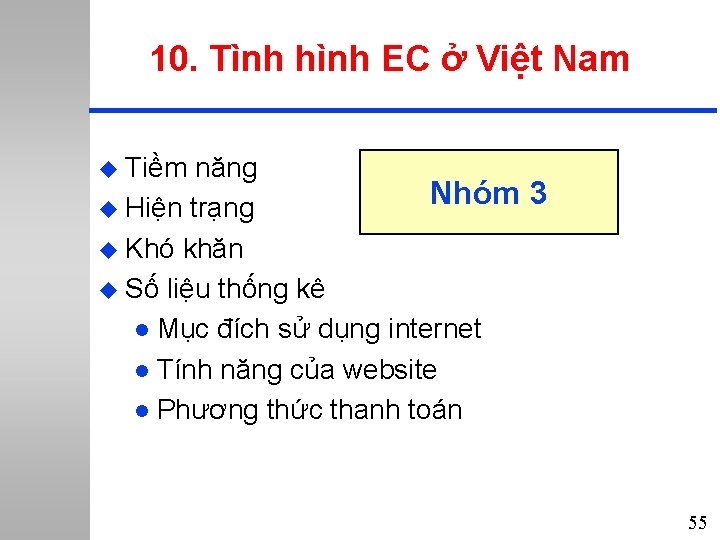 10. Tình hình EC ở Việt Nam u Tiềm năng Nhóm 3 u Hiện