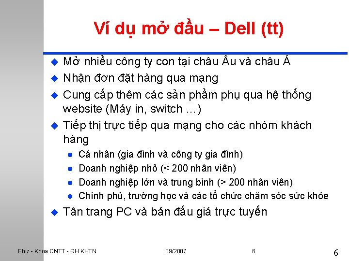 Ví dụ mở đầu – Dell (tt) u u Mở nhiều công ty con