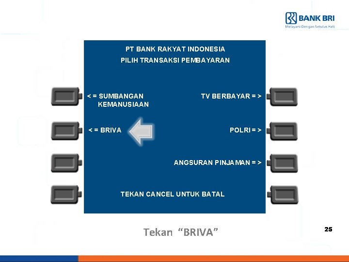 PT BANK RAKYAT INDONESIA PILIH TRANSAKSI PEMBAYARAN < = SUMBANGAN KEMANUSIAAN TV BERBAYAR =