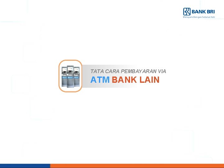 TATA CARA PEMBAYARAN VIA ATM BANK LAIN 