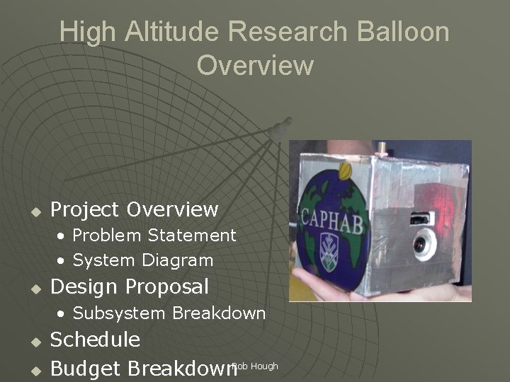 High Altitude Research Balloon Overview u Project Overview • Problem Statement • System Diagram