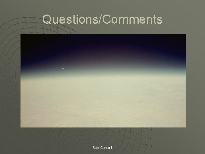 Questions/Comments Rob Conant 