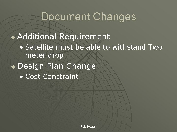 Document Changes u Additional Requirement • Satellite must be able to withstand Two meter