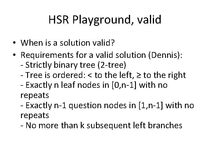 HSR Playground, valid • When is a solution valid? • Requirements for a valid
