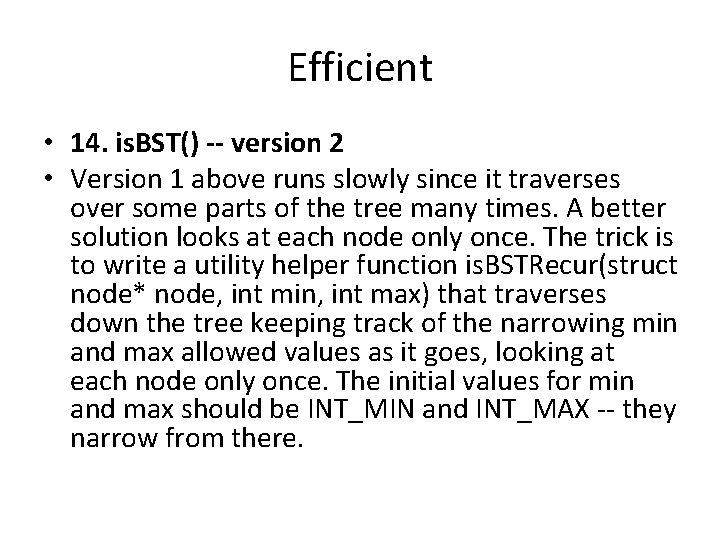 Efficient • 14. is. BST() -- version 2 • Version 1 above runs slowly