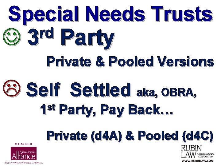 Special Needs Trusts rd 3 Party Private & Pooled Versions Self Settled aka, OBRA,