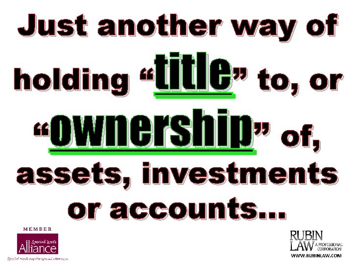 Just another way of title” to, or “ownership” of, holding “ assets, investments or