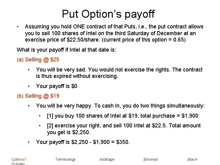 Put Option’s payoff • Assuming you hold ONE contract of that Puts, i. e. Put Option’s payoff • Assuming you hold ONE contract of that Puts, i. e.