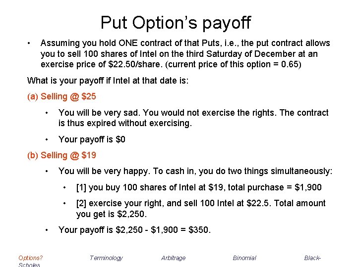 Put Option’s payoff • Assuming you hold ONE contract of that Puts, i. e.