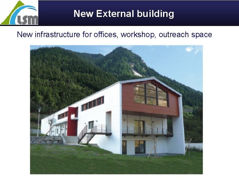 New External building New infrastructure for offices, workshop, outreach space 