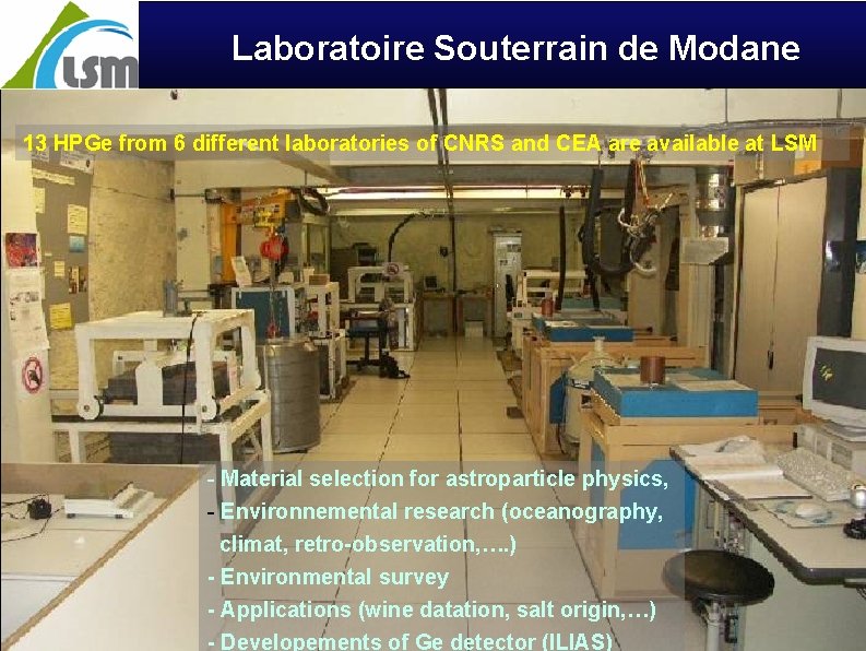 Laboratoire Souterrain de Modane 13 HPGe from 6 different laboratories of CNRS and CEA