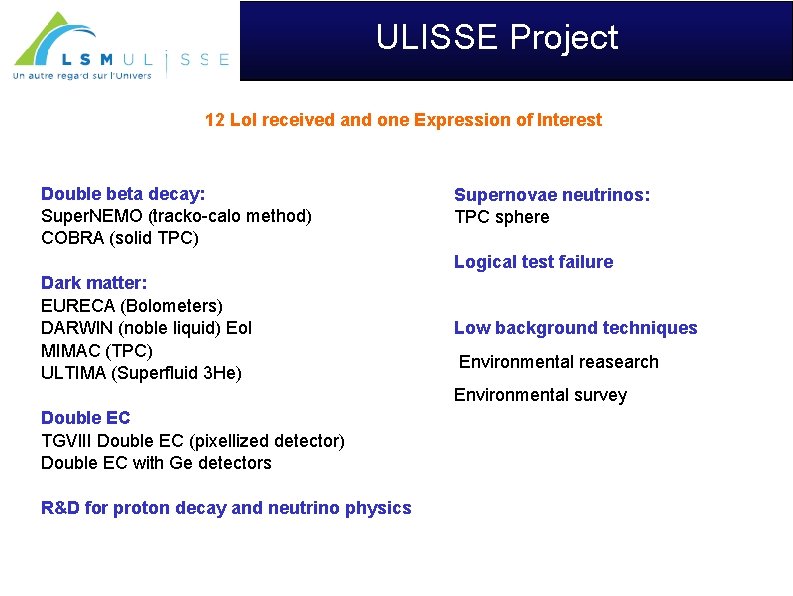 ULISSE Project 12 Lo. I received and one Expression of Interest Double beta decay: