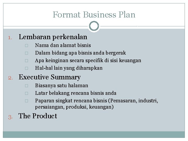 Format Business Plan 1. Lembaran perkenalan � � Nama dan alamat bisnis Dalam bidang