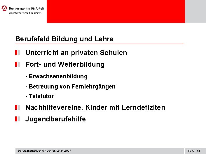 Berufsfeld Bildung und Lehre Unterricht an privaten Schulen Fort- und Weiterbildung - Erwachsenenbildung -