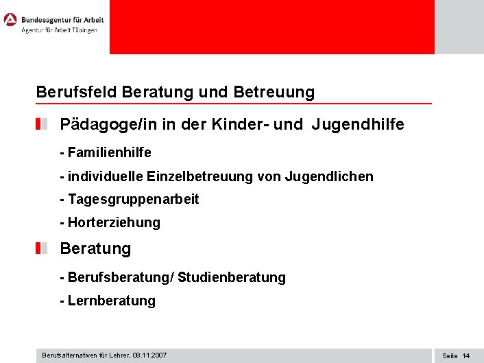 Berufsfeld Beratung und Betreuung Pädagoge/in in der Kinder- und Jugendhilfe - Familienhilfe - individuelle