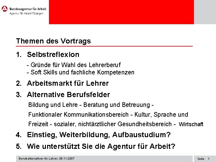 I. Der Auftrag Themen des Vortrags 1. Selbstreflexion - Gründe für Wahl des Lehrerberuf