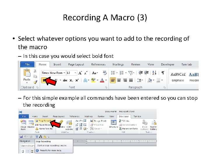 Recording A Macro (3) • Select whatever options you want to add to the