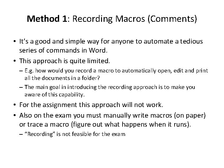 Method 1: Recording Macros (Comments) • It’s a good and simple way for anyone