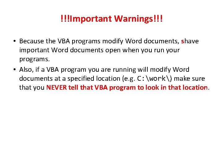 !!!Important Warnings!!! • Because the VBA programs modify Word documents, shave important Word documents