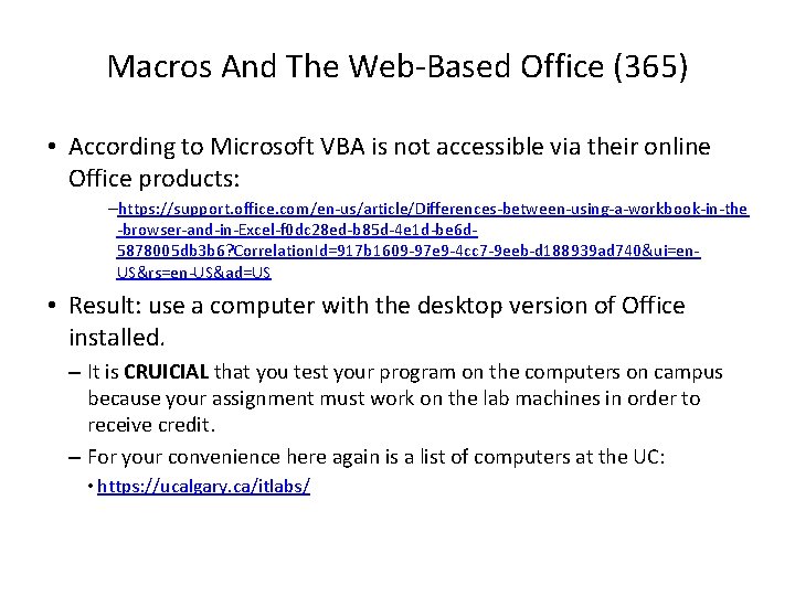 Macros And The Web-Based Office (365) • According to Microsoft VBA is not accessible