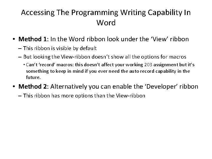 Accessing The Programming Writing Capability In Word • Method 1: In the Word ribbon