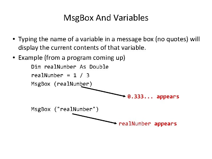 Msg. Box And Variables • Typing the name of a variable in a message