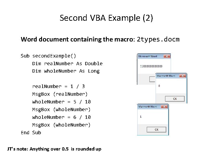 Second VBA Example (2) Word document containing the macro: 2 types. docm Sub second.