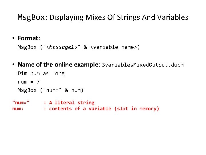 Msg. Box: Displaying Mixes Of Strings And Variables • Format: Msg. Box ("<Message 1>"