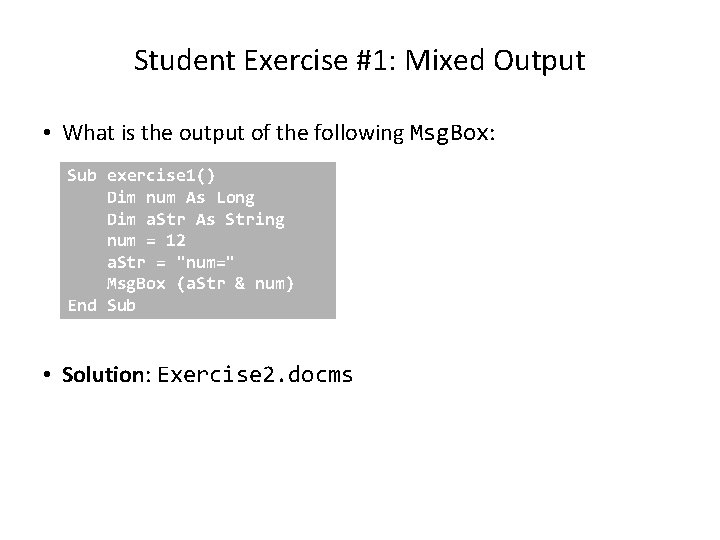 Student Exercise #1: Mixed Output • What is the output of the following Msg.