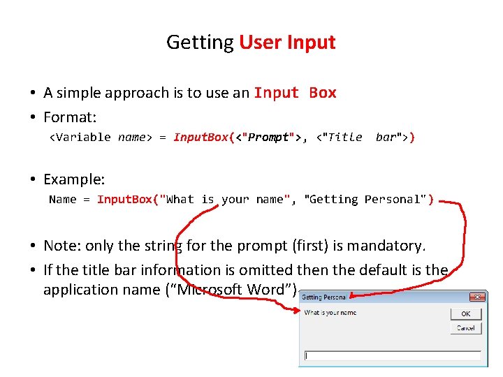 Getting User Input • A simple approach is to use an Input Box •