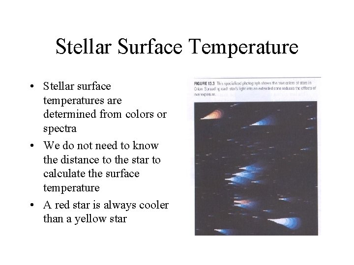 Stellar Surface Temperature • Stellar surface temperatures are determined from colors or spectra •