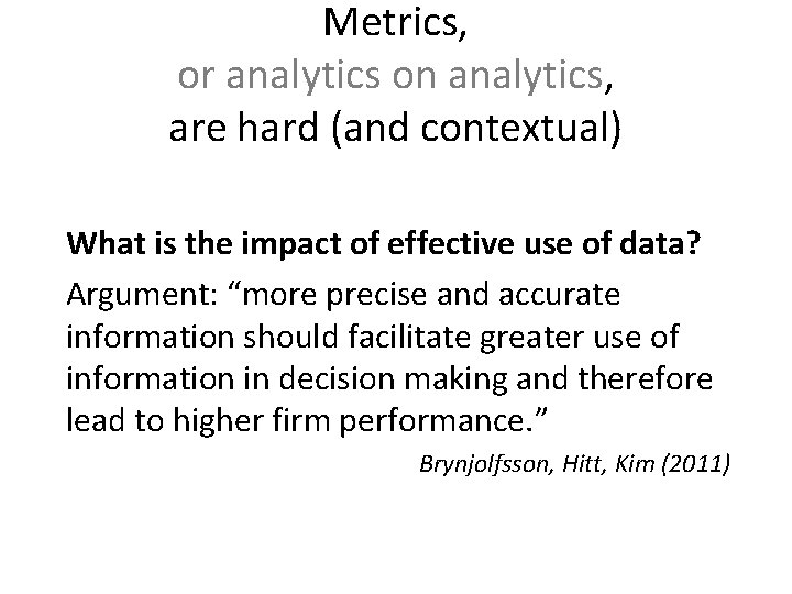 Metrics, or analytics on analytics, are hard (and contextual) What is the impact of