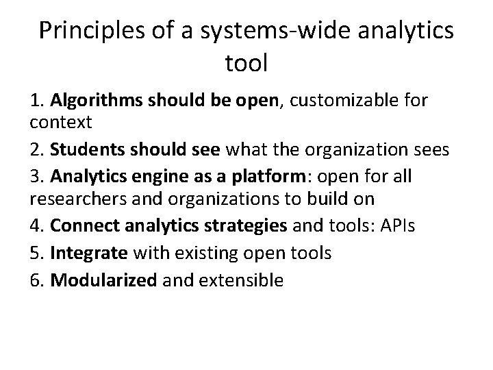 Principles of a systems-wide analytics tool 1. Algorithms should be open, customizable for context