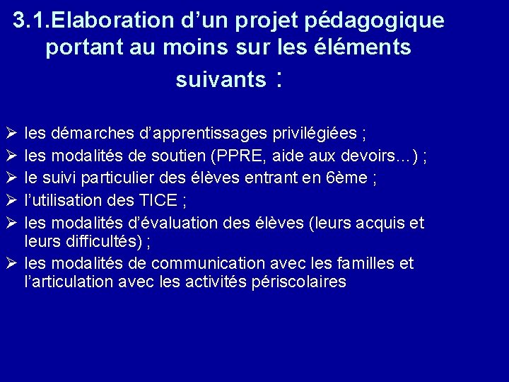 3. 1. Elaboration d’un projet pédagogique portant au moins sur les éléments suivants :