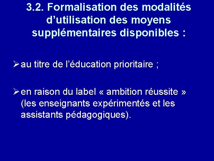 3. 2. Formalisation des modalités d’utilisation des moyens supplémentaires disponibles : Ø au titre