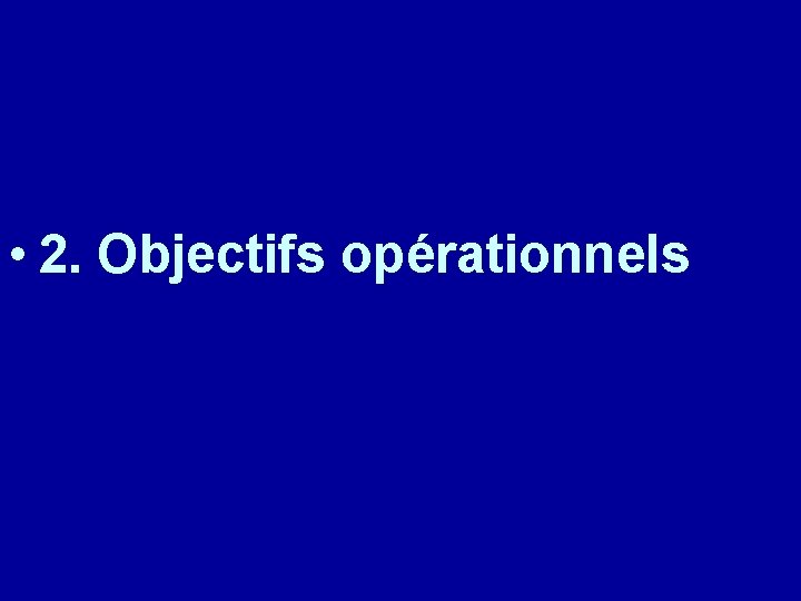  • 2. Objectifs opérationnels 