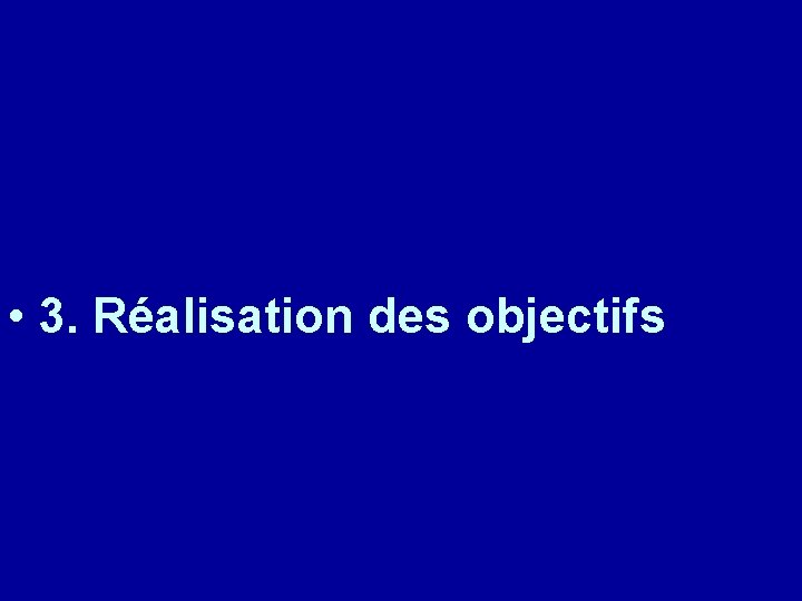  • 3. Réalisation des objectifs 