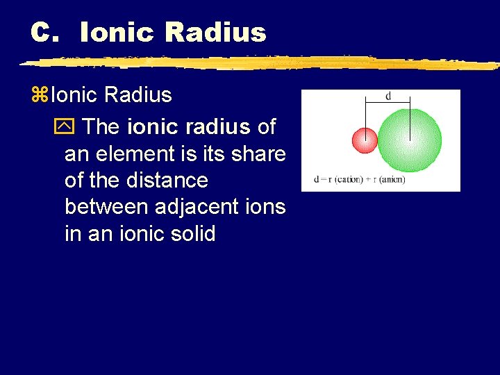 C. Ionic Radius z. Ionic Radius y The ionic radius of an element is