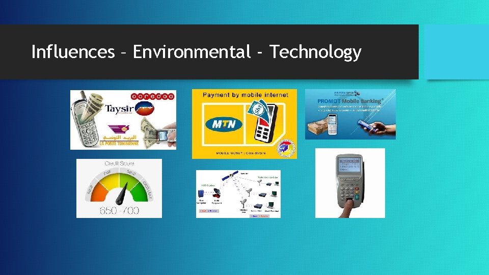 Influences – Environmental - Technology 